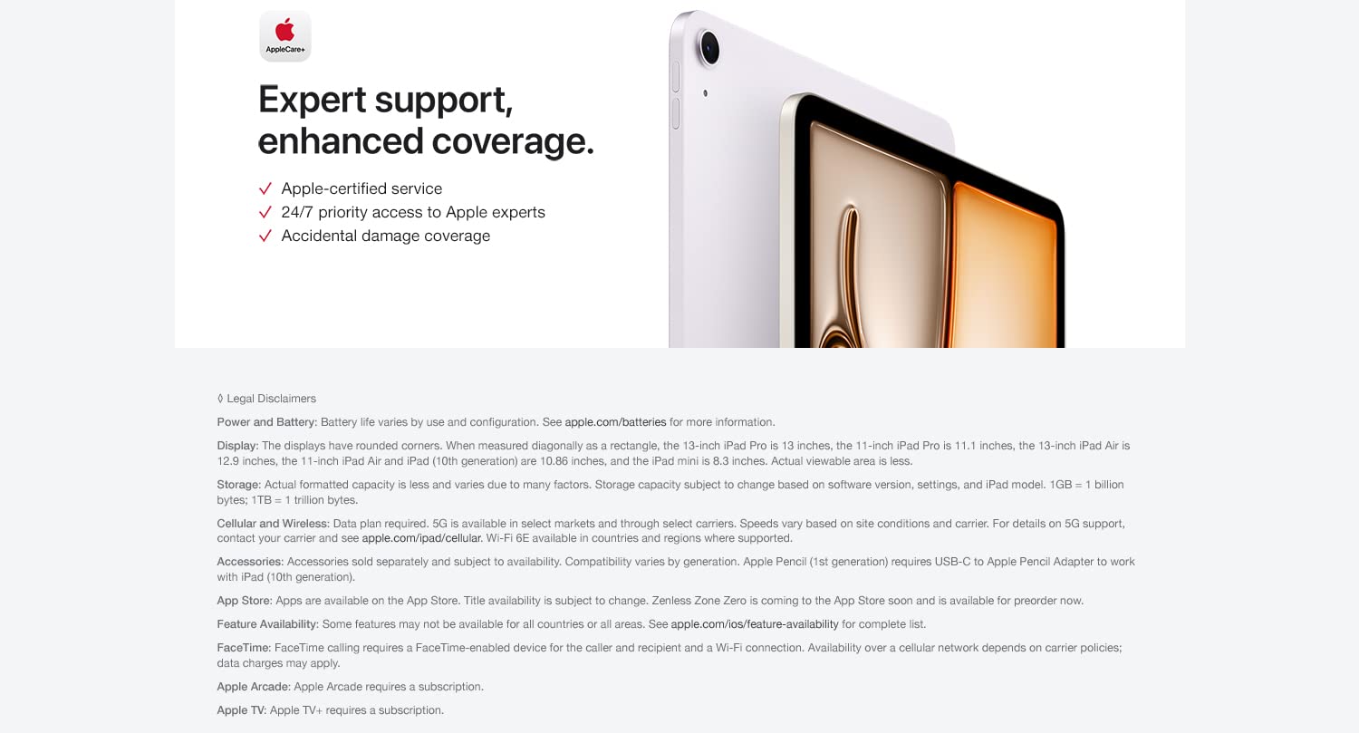 Expert support, enhanced coverage. Apple-certified service. 24/7 priority access to Apple experts. Accidental damage coverage.